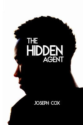 The Hidden Agent by Cox, Joseph