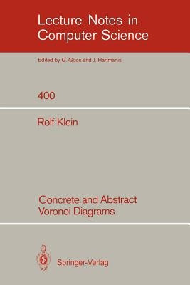 Concrete and Abstract Voronoi Diagrams by Klein, Rolf