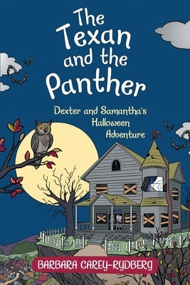 The Texan and the Panther: Dexter and Samantha's Halloween Adventure by Carey-Rydberg, Barbara