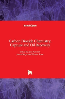 Carbon Dioxide Chemistry, Capture and Oil Recovery by Karamé, Iyad