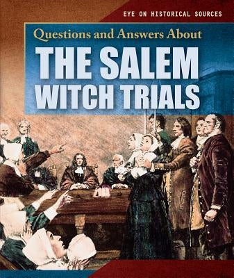 Questions and Answers about the Salem Witch Trials by Light, Kate