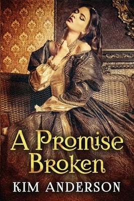 A Promise Broken by Anderson, Kim