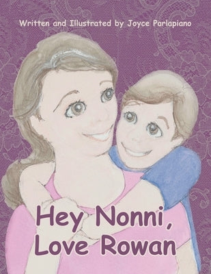 Hey Nonni, Love Rowan by Parlapiano, Joyce