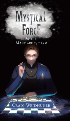 Mystical Force: Vol. 4 Many are 1, 1 is 0 by Weidhuner, Craig