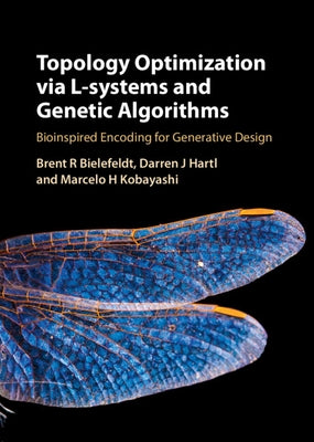 Topology Optimization via L-Systems and Genetic Algorithms by Bielefeldt, Brent R.