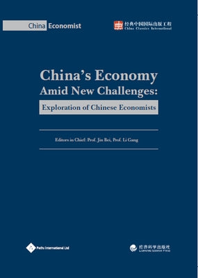 China's Economy Amid New Challenges: Exploration of Chinese Economists by Bei, Jin