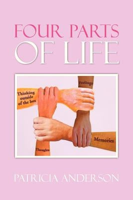 Four Parts of Life by Anderson, Patricia