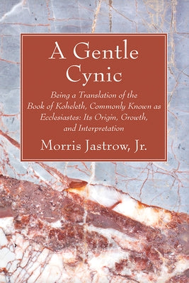A Gentle Cynic by Jastrow, Morris, Jr.