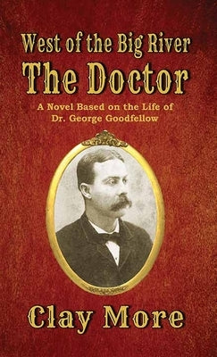 The Doctor: West of the Big River by More, Clay