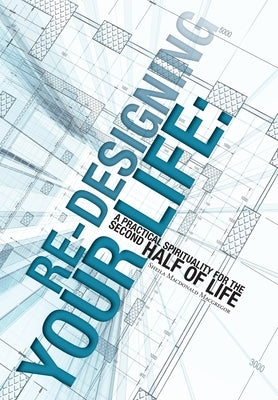 Re-Designing Your Life: A Practical Spirituality for the Second Half of Life by MacGregor, Sheila MacDonald