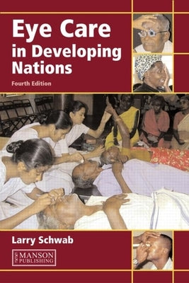 Eye Care in Developing Nations by Schwab, Larry