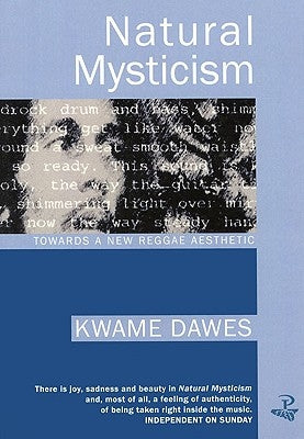 Natural Mysticism: Towards a New Reggae Aesthetic by Dawes, Kwame
