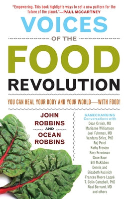 Voices of the Food Revolution: You Can Heal Your Body and Your World─with Food! (Plant-Based Diet Benefits) by Robbins, John