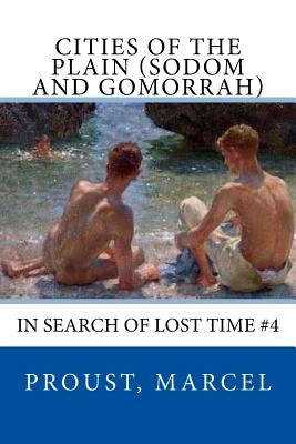 Cities of the Plain (Sodom and Gomorrah): In Search of Lost Time #4 by Moncrieff, C. K. Scott