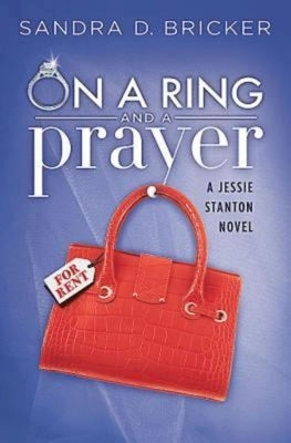 On a Ring and a Prayer: A Jessie Stanton Novel - Book 1 by Bricker, Sandra D.