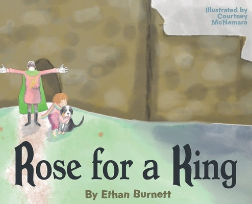Rose for a King by Burnett, Ethan