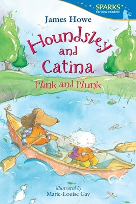 Houndsley and Catina: Plink and Plunk by Howe, James