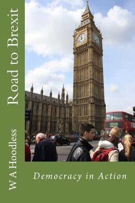 Road to Brexit by Hoodless, W. A.