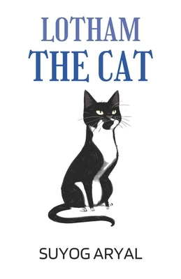 Lotham the Cat by Aryal, Suyog