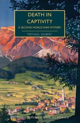Death in Captivity: A Second World War Mystery by Gilbert, Michael