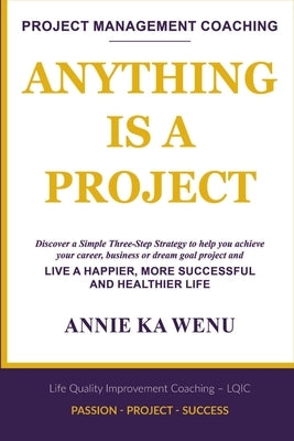 Anything Is a Project by Ka Wenu, Annie