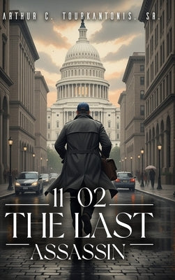 "11-02" the Last Assassin by Tourkantonis, Arthur C., Sr.