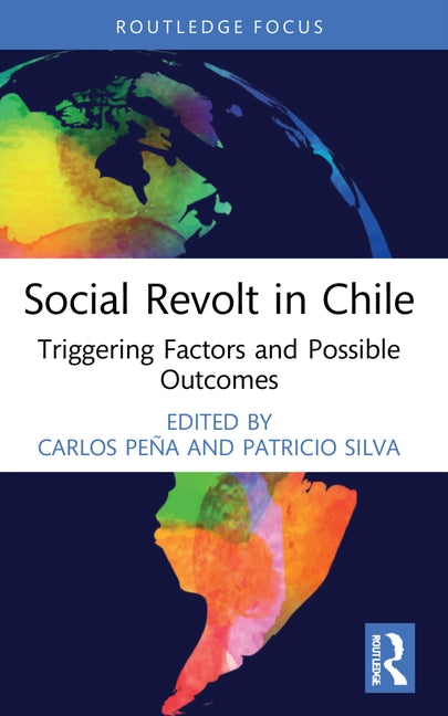 Social Revolt in Chile: Triggering Factors and Possible Outcomes by Pe?a, Carlos