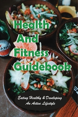 Health and Fitness Guidebook: Eating Healthy & Developing An Active Lifestyle: Keto Books by Faherty, Vinnie