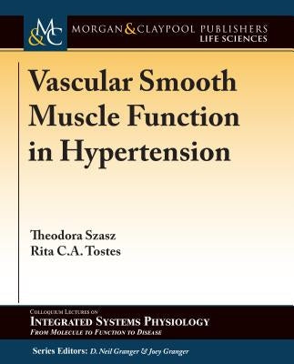 Vascular Smooth Muscle Function in Hypertension by Szasz, Theodora