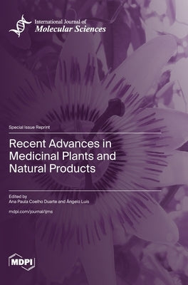 Recent Advances in Medicinal Plants and Natural Products by Duarte, Ana Paula Coelho