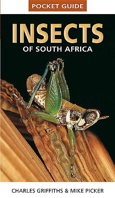Pocket Guide: Insects of South Africa by Griffiths, Charles