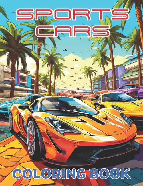 Sports Cars Coloring Book, embark on a creative and artistic journey, for all ages by Coloring, Sketch