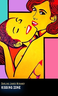 Kissing Zone Volume Two NYC by Miramey, Darling James