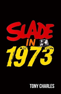 Slade in 1973 by Charles, Tony