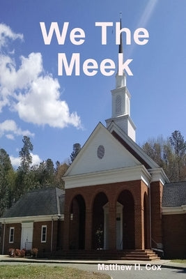 We The Meek by Cox, Matthew