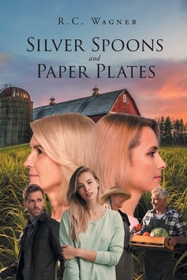 Silver Spoons and Paper Plates by Wagner, R. C.
