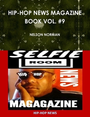 Hip-Hop News Magazine Book Vol. #9 by Norman, Nelson