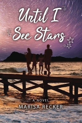 Until I See Stars by Recker, Marisa