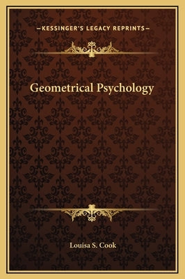 Geometrical Psychology by Cook, Louisa S.