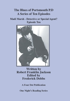 Madi Marsh - Detective or Special Agent?: Episode 10 by Jackson, Robert