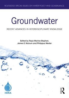 Groundwater: Recent Advances in Interdisciplinary Knowledge by Stephan, Raya Marina