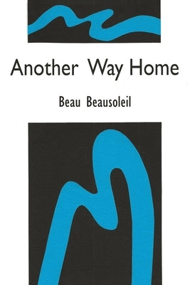 Another Way Home by Beausoleil, Beau