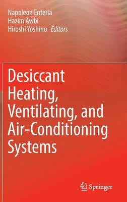 Desiccant Heating, Ventilating, and Air-Conditioning Systems by Enteria, Napoleon