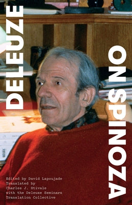 On Spinoza: Courses, November 1980-March 1981 by Deleuze, Gilles