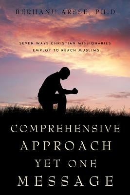 Comprehensive Approach Yet One Message by Arsse, Ph. D. Berhanu