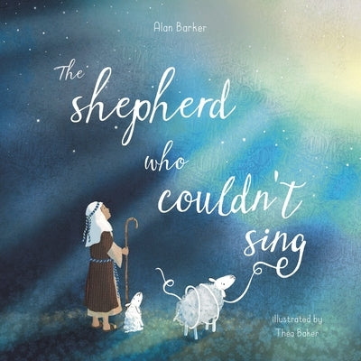 The Shepherd Who Couldn't Sing by Barker, Alan
