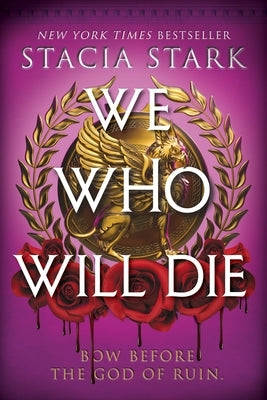 We Who Will Die by Stark, Stacia