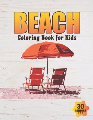 Beach Coloring Book for Kids: Coloring book for Boys, Toddlers, Girls, Preschoolers, Kids (Ages 4-6, 6-8, 8-12) by Press, Neocute