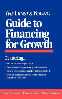 The Ernst & Young Guide to Financing for Growth by Ernst & Young Llp