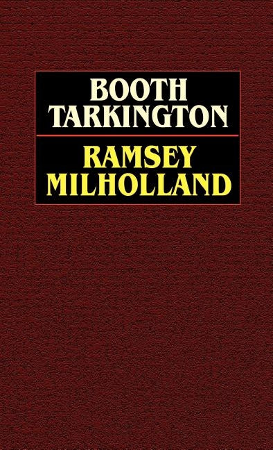 Ramsey Milholland by Tarkington, Booth